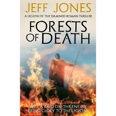 Forests of Death: Will a raid on the enemy bring glory to the legion...?