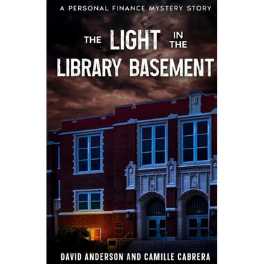 The Light in the Library Basement: A Personal Finance Mystery Story