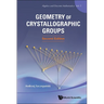 Geometry of Crystallographic Groups (Second Edition)