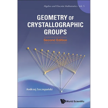 Geometry of Crystallographic Groups (Second Edition)