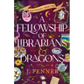 A Fellowship of Librarians & Dragons