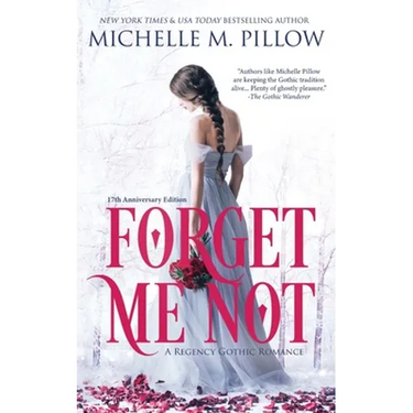 Forget Me Not: A Regency Gothic Romance (17th Anniversary Edition)