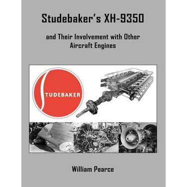 Studebaker's XH-9350 and Their Involvement with Other Aircraft Engines