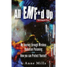 All EMF*d Up (*Electromagnetic Fields): My Journey Through Wireless Radiation Poisoning plus How You Can Protect Yourself