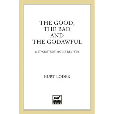 The Good, the Bad and the Godawful: 21st-Century Movie Reviews