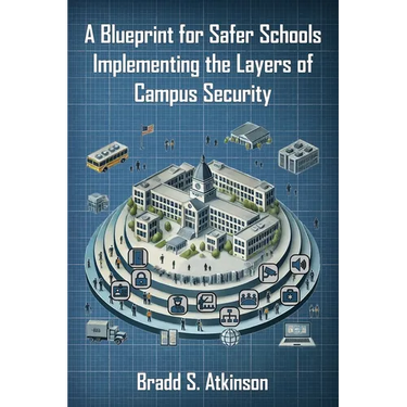 A Blueprint for Safer Schools: Implementing the Layers of Campus Security