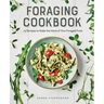 Foraging Cookbook: 75 Recipes to Make the Most of Your Foraged Finds