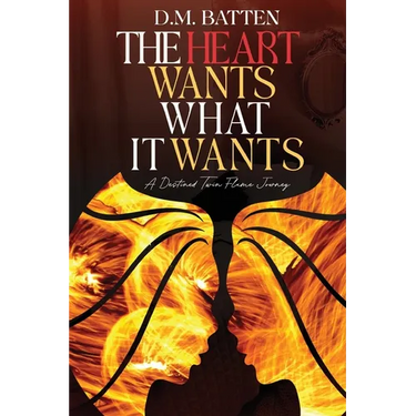 The Heart Wants What it Wants: A Destined Twin Flame Journey