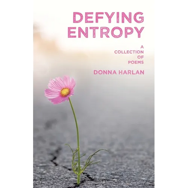 Defying Entropy: A Collection of Poems