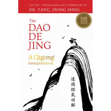 The DAO de Jing: A Qigong Interpretation