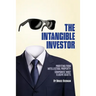The Intangible Investor: Profiting from Intellectual Property: Companies' Most Elusive Assets