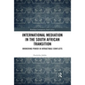 International Mediation in the South African Transition: Brokering Power in Intractable Conflicts