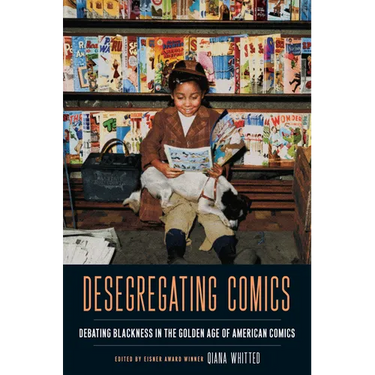 Desegregating Comics: Debating Blackness in the Golden Age of American Comics