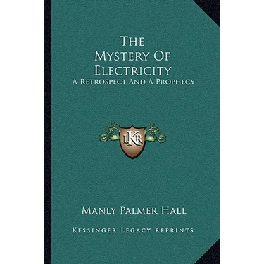 The Mystery Of Electricity: A Retrospect And A Prophecy