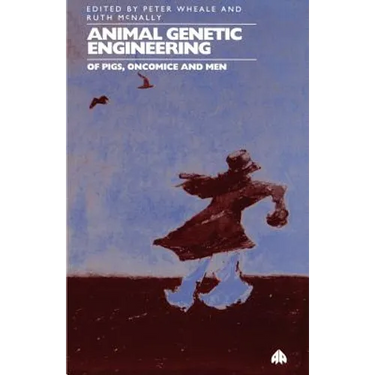 Animal Genetic Engineering: Of Pigs, Oncomice and Men