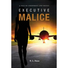Executive Malice