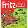 Fritz the Farting Reindeer Saves Christmas: A Story About a Reindeer's Superpower