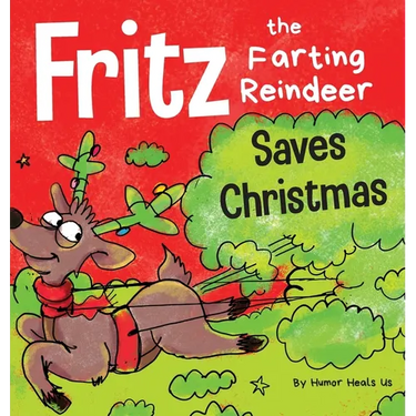 Fritz the Farting Reindeer Saves Christmas: A Story About a Reindeer's Superpower