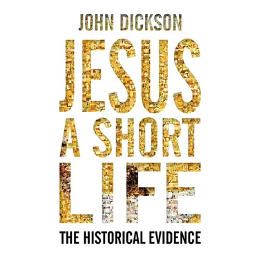Jesus: A Short Life: The Historical Evidence