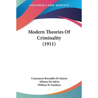 Modern Theories Of Criminality (1911)