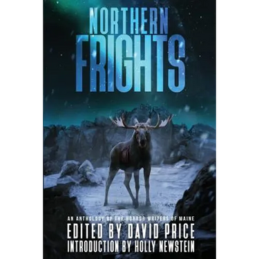 Northern Frights: An Anthology by The Horror Writers of Maine