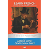 Learn French with Arsène Lupin Gentleman-Thief: Interlinear French to English