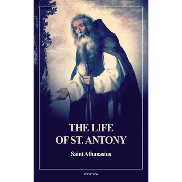 The Life of St. Antony (Annotated): Easy to Read Layout