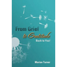 From Grief to Gratitude: Back to You!