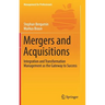 Mergers and Acquisitions: Integration and Transformation Management as the Gateway to Success