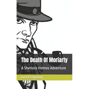 The Death Of Moriarty: A Sherlock Holmes Adventure