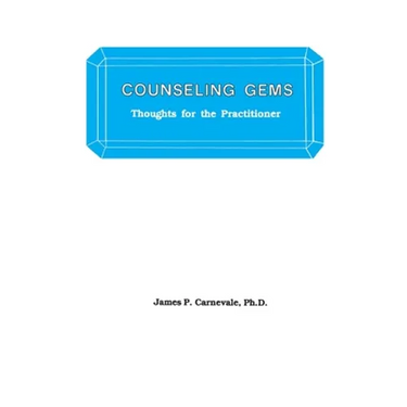 Counseling Gems: Thoughts For The Practitioner