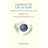 Guidance for Life on Earth: Teachings and Practices from Inner Guides - Book Two