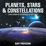 Planets, Stars & Constellations - Children's Science & Nature