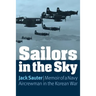 Sailors in the Sky: Memoir of a Navy Aircrewman in the Korean War