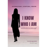 I Know Who I Am: Walk Boldly In Your God Given Purpose