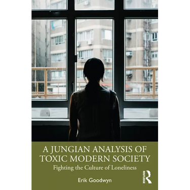 A Jungian Analysis of Toxic Modern Society: Fighting the Culture of Loneliness