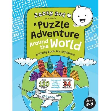 Zazzy Dot Presents A Puzzle Adventure Around the World: Activity Book for Explorers Ages 6-9