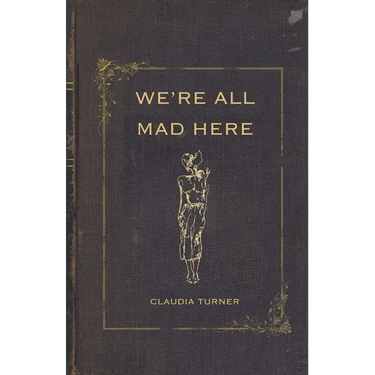 We're All Mad Here