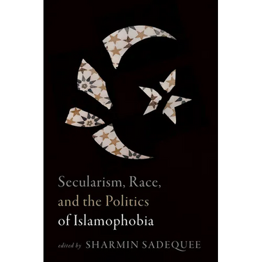 Secularism, Race, and the Politics of Islamophobia