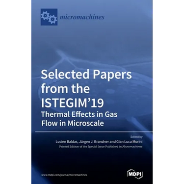 Selected Papers from the ISTEGIM'19: Thermal Effects in Gas flow in Microscale