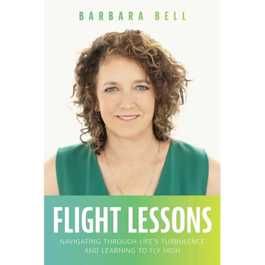 Flight Lessons: Navigating Through Life's Turbulence and Learning to Fly High
