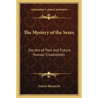 The Mystery of the Sexes: Secrets of Past and Future Human Creationism