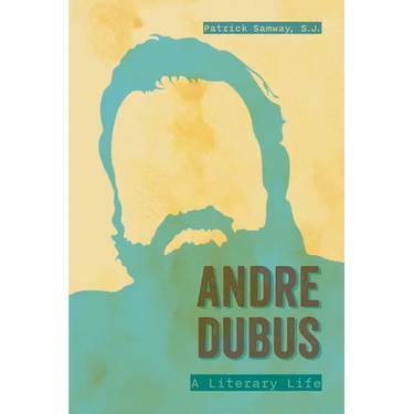 Andre Dubus: A Literary Life