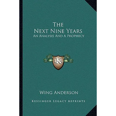 The Next Nine Years: An Analysis And A Prophecy