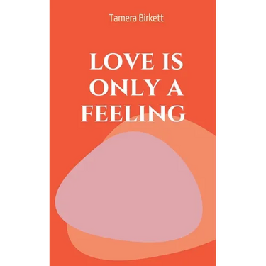 love is only a feeling
