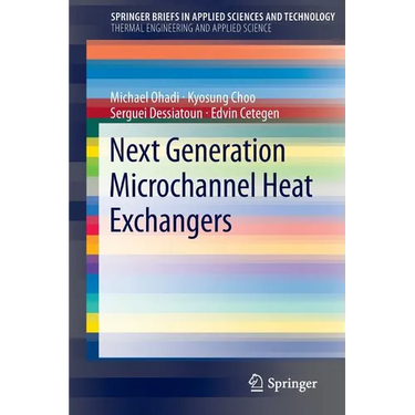 Next Generation Microchannel Heat Exchangers