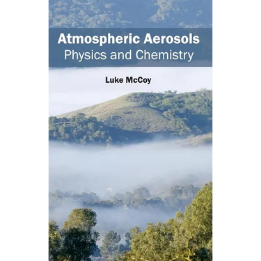 Atmospheric Aerosols: Physics and Chemistry