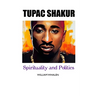 Tupac Shakur: Politics and Spirituality