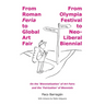 From Roman Feria to Global Art Fair / From Olympia Festival to Neo-Liberal Biennial