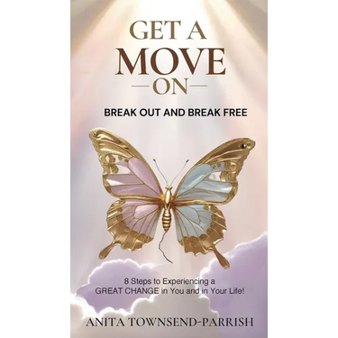 Get A Move On
, Break Out and Break Free: 8 Steps to Experiencing a Great Change in You and in Your Life!